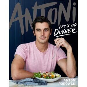 Antoni: Let's Do Dinner hardcover cookbook by Antoni Porowski